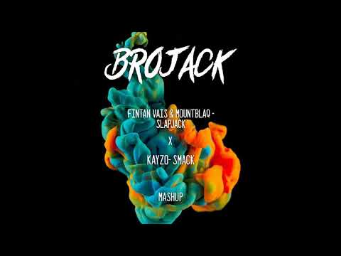 Fintan Vaiis & MountBlaq - Slapjack VS Kayzo - Smack