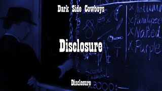 Dark Side Cowboys - Disclosure - Disclosure