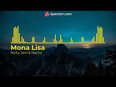 Nacho, Nicky Jam - Mona Lisa ~Visualizer~