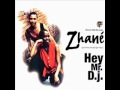 Zhane- Hey Mr. D.J.