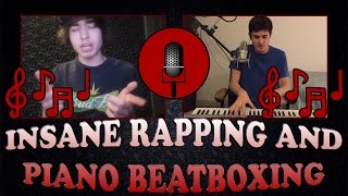 *INSANE* Rapping and Piano Beatboxing!! Ft. Sir Skitzo