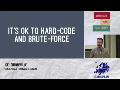 Joël Quenneville   Gamedev in Elm   From Zero to Game Jam   Elm Europe 2019