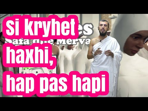 Si kryhet haxhi, hap pas hapi