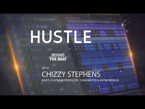 Behind The Beat with Chizzy Stephens - Hustle