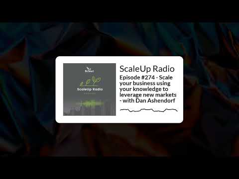 Episode #274 - Scale your business using your knowledge to leverage new markets - with Dan...