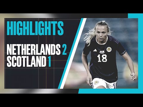 HIGHLIGHTS | Netherlands 2-1 Scotland | Friendly | Scotland Women's National Team
