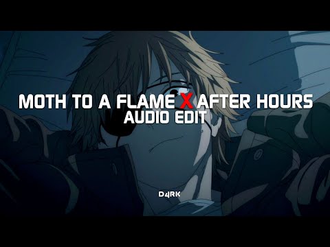 moth to a flame x after hours (tiktok version) - the weeknd [edit audio]