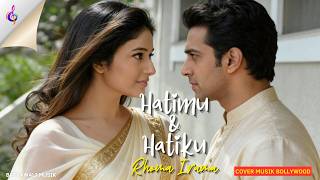 Download lagu Hatimu & Hatiku (Bollywood Version) | Bikin Baper Abis ππ» mp3 Download lagu Hatimu & Hatiku (Bollywood Version) | Bikin Baper Abis ππ» mp3