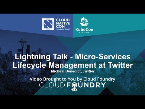 Lightning Talk - Micro-Services Lifecycle Management at Twitter by Micheal Benedict, Twitter