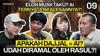 DAJJAL PAKE AI UNTUK MANIPULASI ?! - Escape Eps 9 (ft Felix Siauw, Koiyo Cabe, Verren)