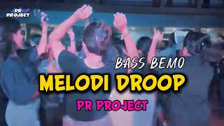 Download lagu BASS BEMO || MELODI DROOP REMIX || PR PROJECT mp3