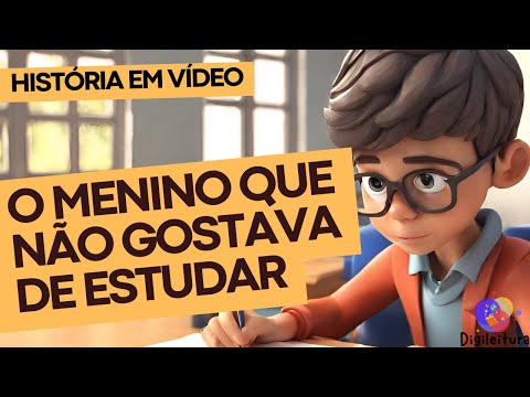 História em vídeo - O menino que não gostava de estudar