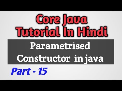 Core Java Tutorial In Hindi Part 15 Parameterized Constructor In Java Csetutorials