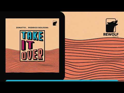 Zonatto, Rodrigo Bologna - Take It Over
