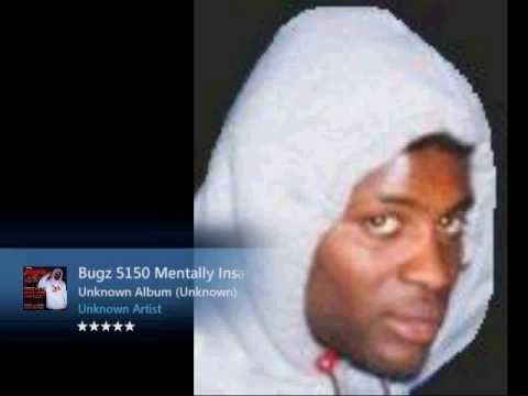 Bugz 5150 feat Shane Capone Mentally Insane - New Shit (Original)