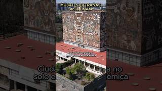 MUERT3S EXTRAÑAS en la UNAM: Lo que NADIE cuenta