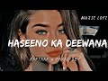 Haseeno Ka Deewana Slowed Reverb Romantic Lofi Hindi Song Slowed
