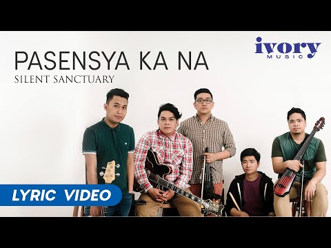 Silent Sanctuary - Pasensya Ka Na (Official Lyric Video)