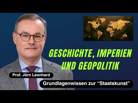 Geschichte, Imperien und Geopolitik. Prof. Jörn Leonhard