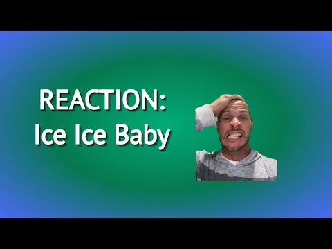 REACTION: Ice Ice Baby by Vanilla Ice