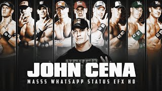 • John Cena _ Mass WhatsApp Status Video _ Hd Efx Status •