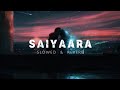 Saiyaara - Full Song Lyrics | Slowed and Reverb | Ek Tha Tiger | Mohit Chauhan | #saiyaara #slowed