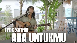 Download lagu ADA UNTUKMU - TYOK SATRIO | TAMI AULIA mp3