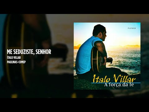 Me seduziste, Senhor - Ítalo Villar