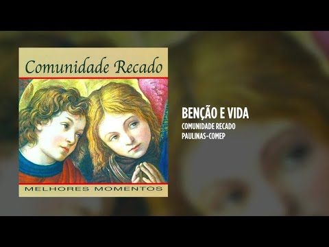 Benção E Vida - Comunidade Recado