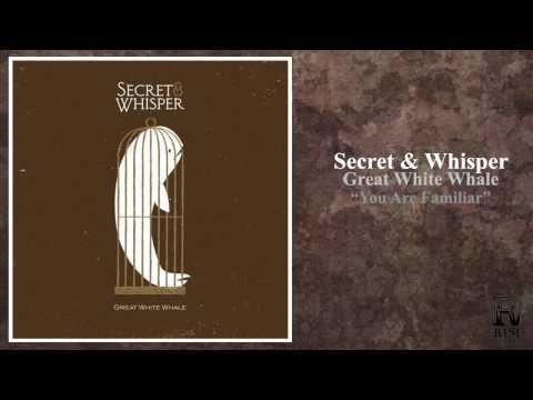 Secret and Whisper - You Are Familiar (Lyrics Included)