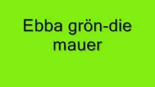 Ebba grön-die mauer (med text)