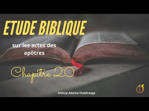 ETUDE BIBLIQUE sur les actes des apôtres chapitre 20