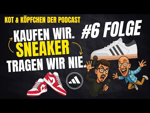 🎙️ Kot & Köpfchen – #6 Sneaker? Kaufen wir. Tragen wir nie.