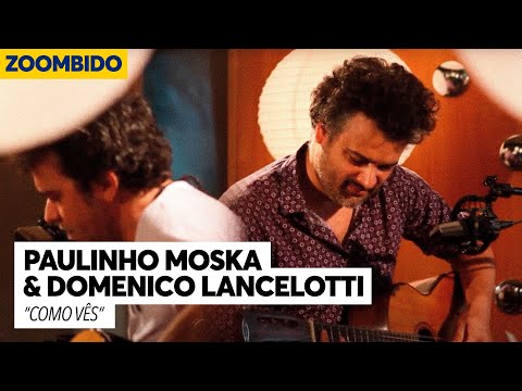 Paulinho Moska e Domenico Lancelotti - Zoombido - Como Vês