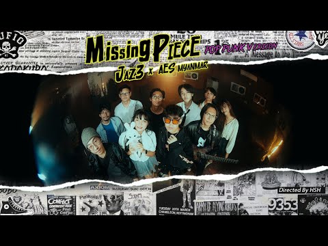 JAZ3 x AES Myanmar ‘Missing Piece’ (Pop Punk Ver.) M/V