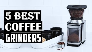 Best Coffee Grinders 2025 | Top 5 Burr Coffee Grinder Of Amazon