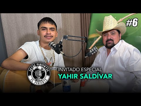 Yahir Saldívar | Entre Parientes con El Pariente #6