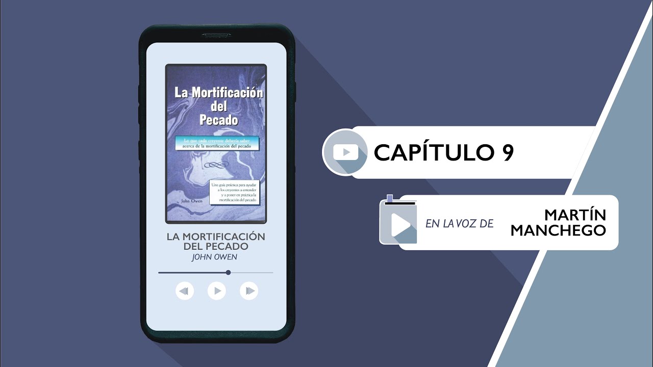 La Mortificación del Pecado - Capítulo 9 - De John Owen