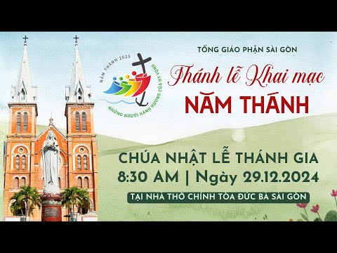 THÁNH LỄ KHAI MẠC NĂM THÁNH 2025 | 8:30 ngày 29-12-2024 | NHÀ THỜ ĐỨC BÀ