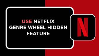 How to Use Netflix Genre Wheel Hidden Feature
