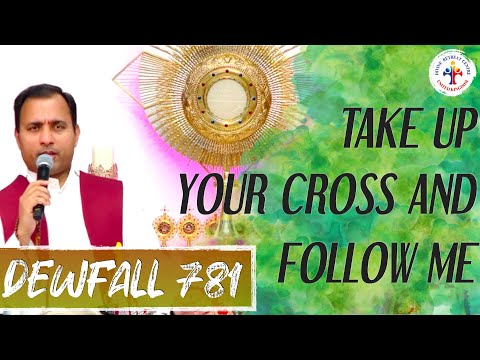 Dewfall 781 - Take up your cross and follow me