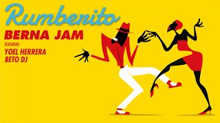 Berna Jam Ft. Yoel Herrera y Beto Dj - Rumberito