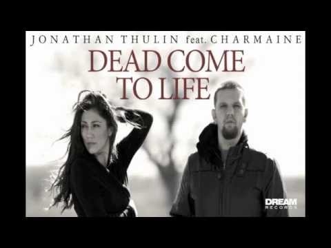 Jonathan Thulin - "Dead Come To Life" feat. Charmaine available now