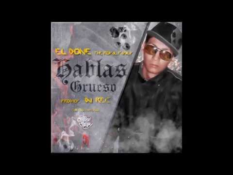El Done - Hablas Grueso ( Produce. Rec ) The Royal Family C.I