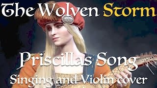 The Wolven Storm Priscillas Song (Singing & Violin cover)