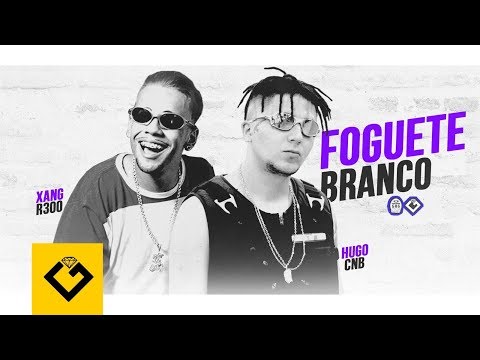 Hugo CNB e MC Xang R300 - Foguete Branco (DJ Russo)