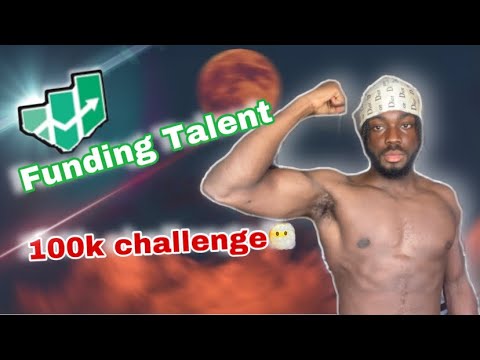 Starting the 100k Funding Talent challenge!😤