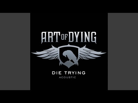 Die Trying (acoustic) - Art Of Dying