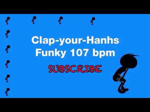 clap-your-hanhs funky 107 Bpm 2017