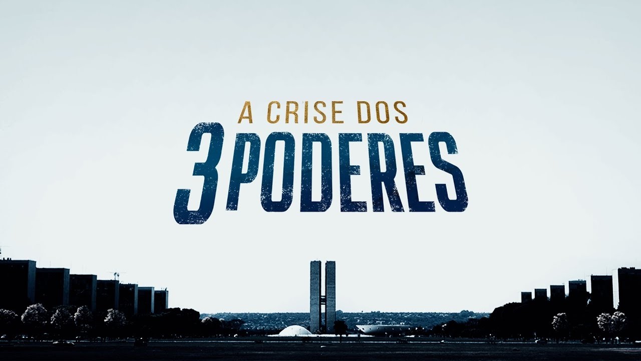 A CRISE DOS 3 PODERES | Episódio 1